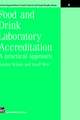 Food and Drink Laboratory Accreditation: A Practical Approach