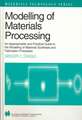 Modelling of Materials Processing: An approachable and practical guide