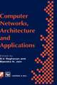 Computer Networks, Architecture and Applications: Proceedings of the IFIP TC6 conference 1994