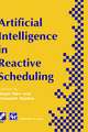 Artificial Intelligence in Reactive Scheduling