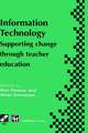 Information Technology: Supporting change through teacher education