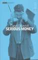 Serious Money