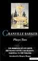 Granville Barker Plays: 2: The Marrying of Ann Leete; Madras House; His Majesty; Farewell to the Theatre