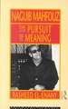 Naguib Mahfouz: The Pursuit of Meaning