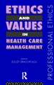 Ethics and Values in Healthcare Management