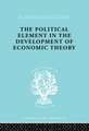 The Political Element in the Development of Economic Theory: A Collection of Essays on Methodology