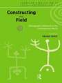 Constructing the Field: Ethnographic Fieldwork in the Contemporary World