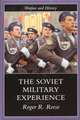 The Soviet Military Experience: A History of the Soviet Army, 1917-1991