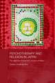 Psychotherapy and Religion in Japan: The Japanese Introspection Practice of Naikan