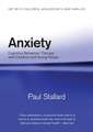 Anxiety: Cognitive Behaviour Therapy with Children and Young People