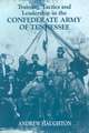 Training, Tactics and Leadership in the Confederate Army of Tennessee: Seeds of Failure