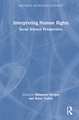 Interpreting Human Rights: Social Science Perspectives