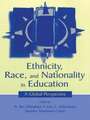 Ethnicity, Race, and Nationality in Education: A Global Perspective