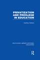 Privatization and Privilege in Education (Rle Edu L)