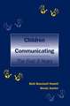 Children Communicating: The First 5 Years