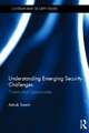 Understanding Emerging Security Challenges: Threats and Opportunities