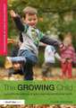 The Growing Child: Laying the foundations of active learning and physical health