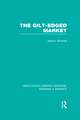 The Gilt-Edged Market (RLE Banking & Finance)