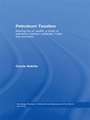 Petroleum Taxation: A Study of Petroleum Taxation Yesterday, Today and Tomorrow