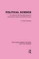 Political Science (Routledge Library Editions: Political Science Volume 14): An Outline For The Intending Student of Government, Politics and Political Science