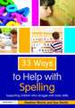 33 Ways to Help with Spelling: Supporting Children who Struggle with Basic Skills