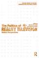 The Politics of Reality Television: Global Perspectives