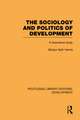 The Sociology and Politics of Development: A Theoretical Study