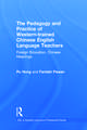 The Pedagogy and Practice of Western-Trained Chinese English Language Teachers: Foreign Education, Chinese Meanings