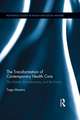 The Transformation of Contemporary Health Care: The Market, the Laboratory, and the Forum