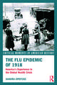 The Flu Epidemic of 1918: America's Experience in the Global Health Crisis