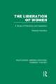 The Liberation of Women (RLE Feminist Theory): A Study of Patriarchy and Capitalism