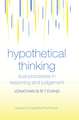 Hypothetical Thinking: Dual Processes in Reasoning and Judgement