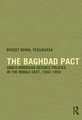 The Baghdad Pact: Anglo-American Defence Policies in the Middle East, 1950-59