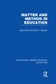 Matter and Method in Education