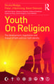 Youth On Religion: The development, negotiation and impact of faith and non-faith identity