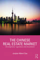 The Chinese Real Estate Market: Development, Regulation and Investment