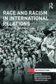 Race and Racism in International Relations: Confronting the Global Colour Line