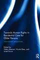 Towards Human Rights in Residential Care for Older Persons: International Perspectives