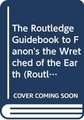 The Routledge Guidebook to Fanon's The Wretched of The Earth