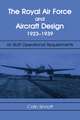 The RAF and Aircraft Design: Air Staff Operational Requirements 1923-1939