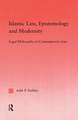 Islamic Law, Epistemology and Modernity: Legal Philosophy in Contemporary Iran