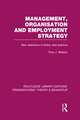 Management Organization and Employment Strategy (RLE: Organizations): New Directions in Theory and Practice