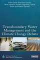 Transboundary Water Management and the Climate Change Debate