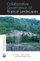 Collaborative Governance of Tropical Landscapes