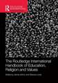 The Routledge International Handbook of Education, Religion and Values