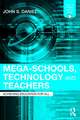 Mega-Schools, Technology and Teachers: Achieving Education for All