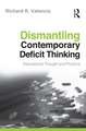 Dismantling Contemporary Deficit Thinking: Educational Thought and Practice