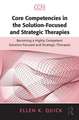 Core Competencies in the Solution-Focused and Strategic Therapies: Becoming a Highly Competent Solution-Focused and Strategic Therapist