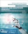 Medical and Healthcare Robotics: New Paradigms and Recent Advances