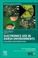 Electronics Use in Harsh Environments: Challenges and Perspectives